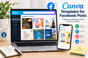 Canva Templates for Facebook Posts: A Complete Guide